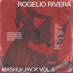 Rogelio Rivera Mashup Pack Vol. 5