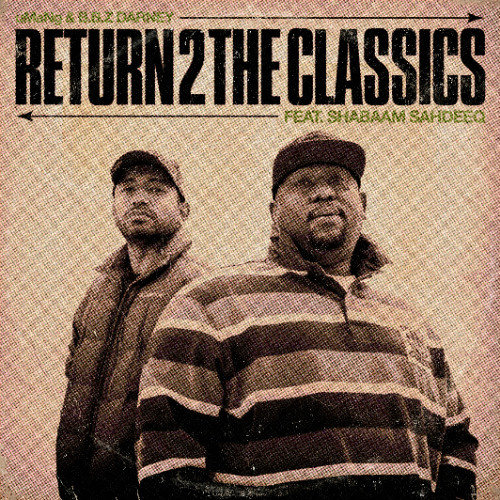 uMaNg & B.B.Z Darney feat. Shabaam Sahdeeq "Return 2 The Classics"