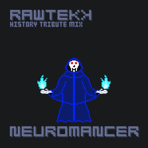 Neuromancer's Rawtekk History Tribute Mix