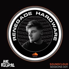 Renegade Hardware SoundCloud Sessions 001 - Mixed by Aye Rights