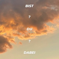 Bist du dabei (prod. by Austin Weller)