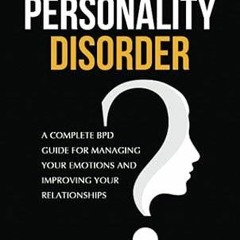 Audiobook Borderline Personality Disorder: A Complete BPD Guide for Managing Your Emotions and I