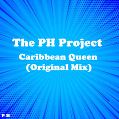 The PH Project - Caribbean Queen (Original Mix)