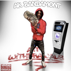 AK Bandamont - Cuttin Grams (ATM Withdrawals)