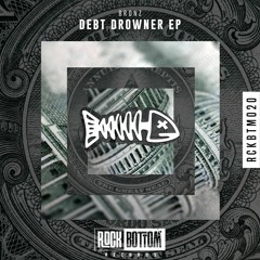 Debt Drowner (Original Mix)