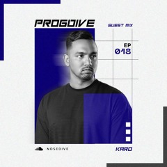 [NOSEDIVE] PROGDIVE EP 018 Guest Mix KARO