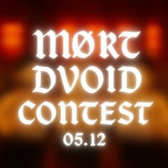 MØRT - DVOID CONTEST 05. 12