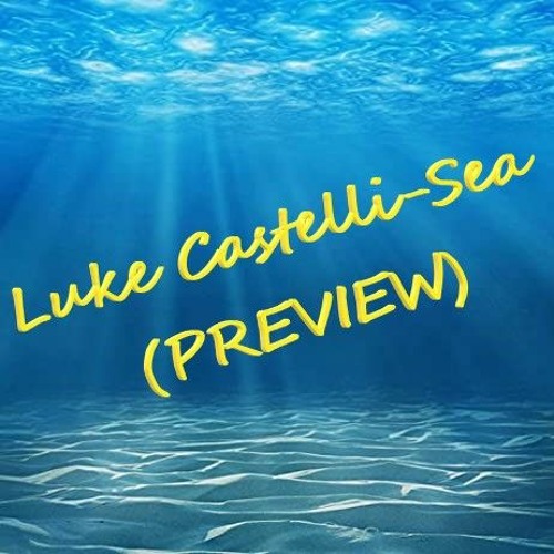 Luke Castelli- Sea (Preview)
