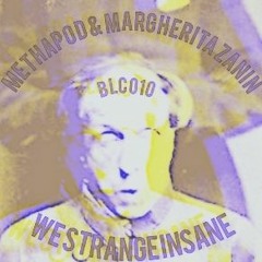 Methapod - We Strange Insane(feat.Margherita Zanin)
