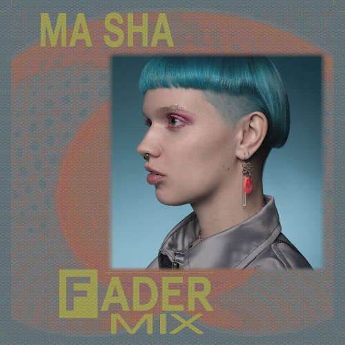 FADER Mix: Ma Sha