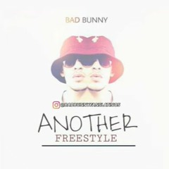 Bad Bunny - Another (FREESTYLE)