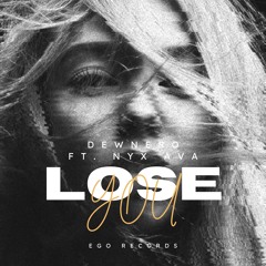 Lose You Ft. Nyx Ava