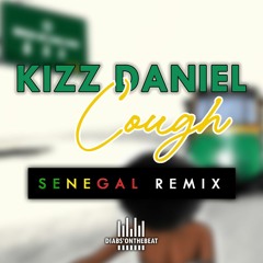 Kizz Daniel - Cough (Remix Mbalax)