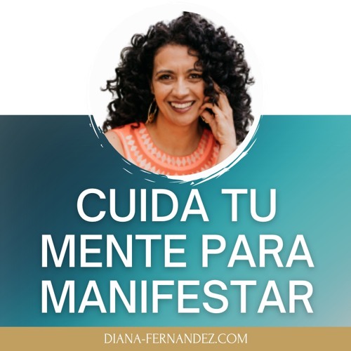 CUIDA TU MENTE | Rescata tu poder para MANIFESTAR la vida que tanto deseas