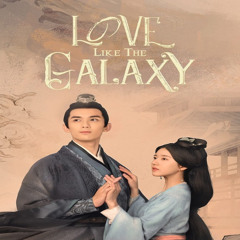 Love in The Galaxy Chinese Drama