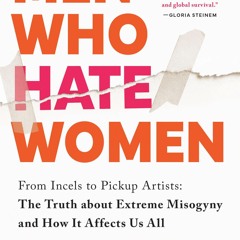 ⭐[PDF]⚡ Men Who Hate Women: From Incels to Pickup Artists: The Truth a