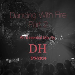 Dancing With Fire (Part 2)