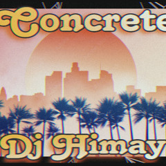 Dj Himay pres. Concrete