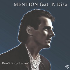 Mention feat. P. Diso - Don't Stop Lovin' (Vocal version)