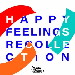 Happy Feelings - Recollection (Extended)