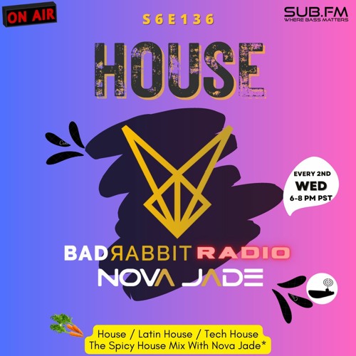 Stream Bad Rabbit Radio S6 EP136 with Nova Jade 05 Apr 2023 by Sub FM