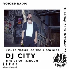 Disuko Netsu #27 W/ DJ City @ Voices Radio, London 25th October 2022