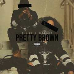 Diamz- Pretty Brown ft. MeeloeDaPit