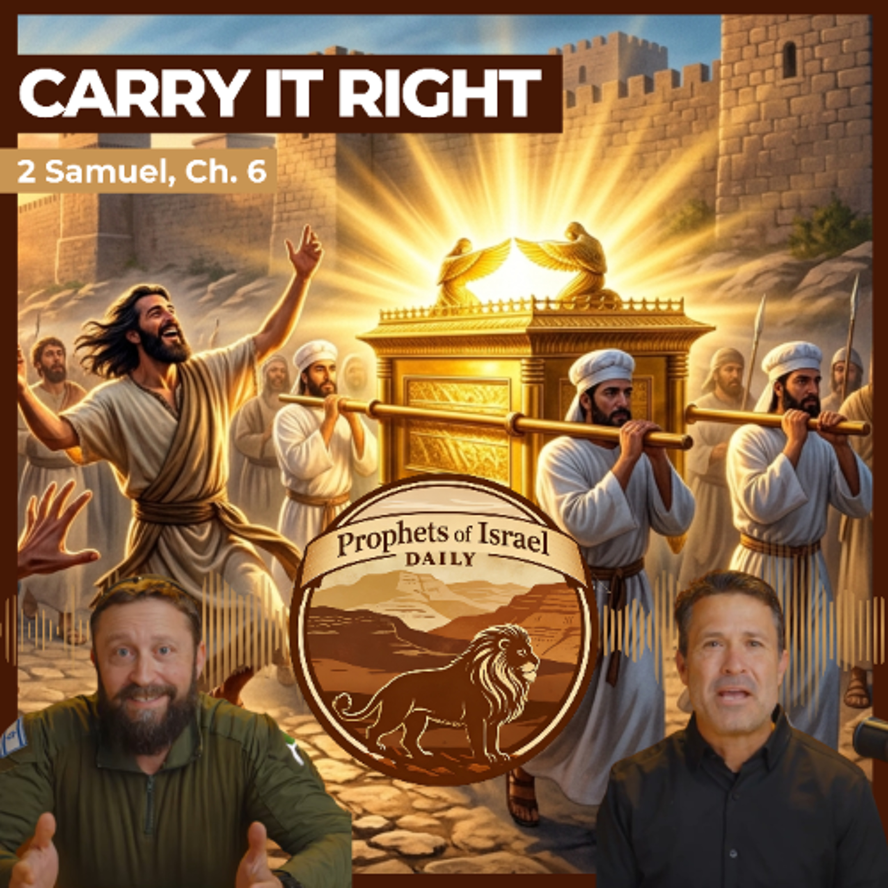 2 Samuel, Chapter 6 - Carry it Right | Prophets of Israel Daily episode artwork