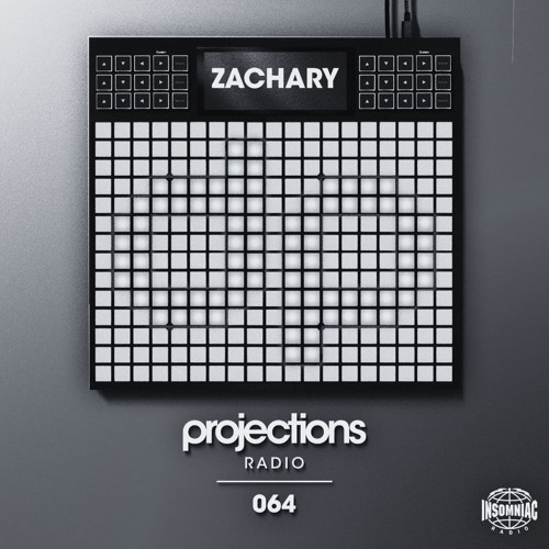 Projections Radio #064 - Zachary [Insomniac Radio]