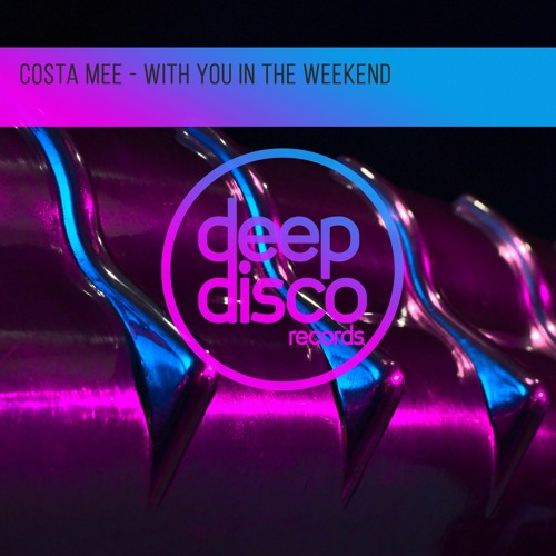Costa Mee - With You In The Weekend