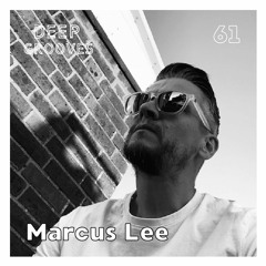 Deep Grooves Podcast #61- Marcus Lee