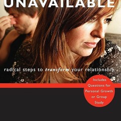 ⚡Ebook✔ When Your Mate Is Emotionally Unavailable: Radical Steps to Transform Your Relationship