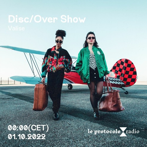 Disc/Over Show • Valise - 01.10.22