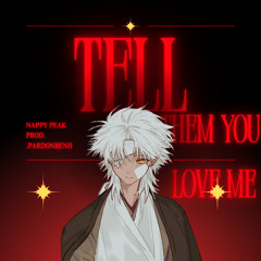 Tell_them_You_love_me (Prod.Pardonbenji)