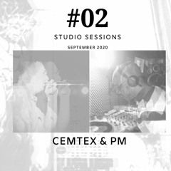 Cemtex & PM - Studio Session #02 - September 2020