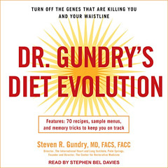 [Free] EPUB ✉️ Dr. Gundry's Diet Evolution: Turn Off the Genes That Are Killing You a