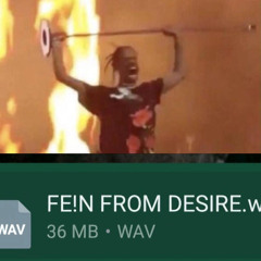 Travis Scott vs Gala - FE!N FROM DESIRE (DOSSI mash-boot)