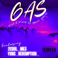 GAS RBest CR8IVE feat 2cool_me3 & Yxng Redemption 2024