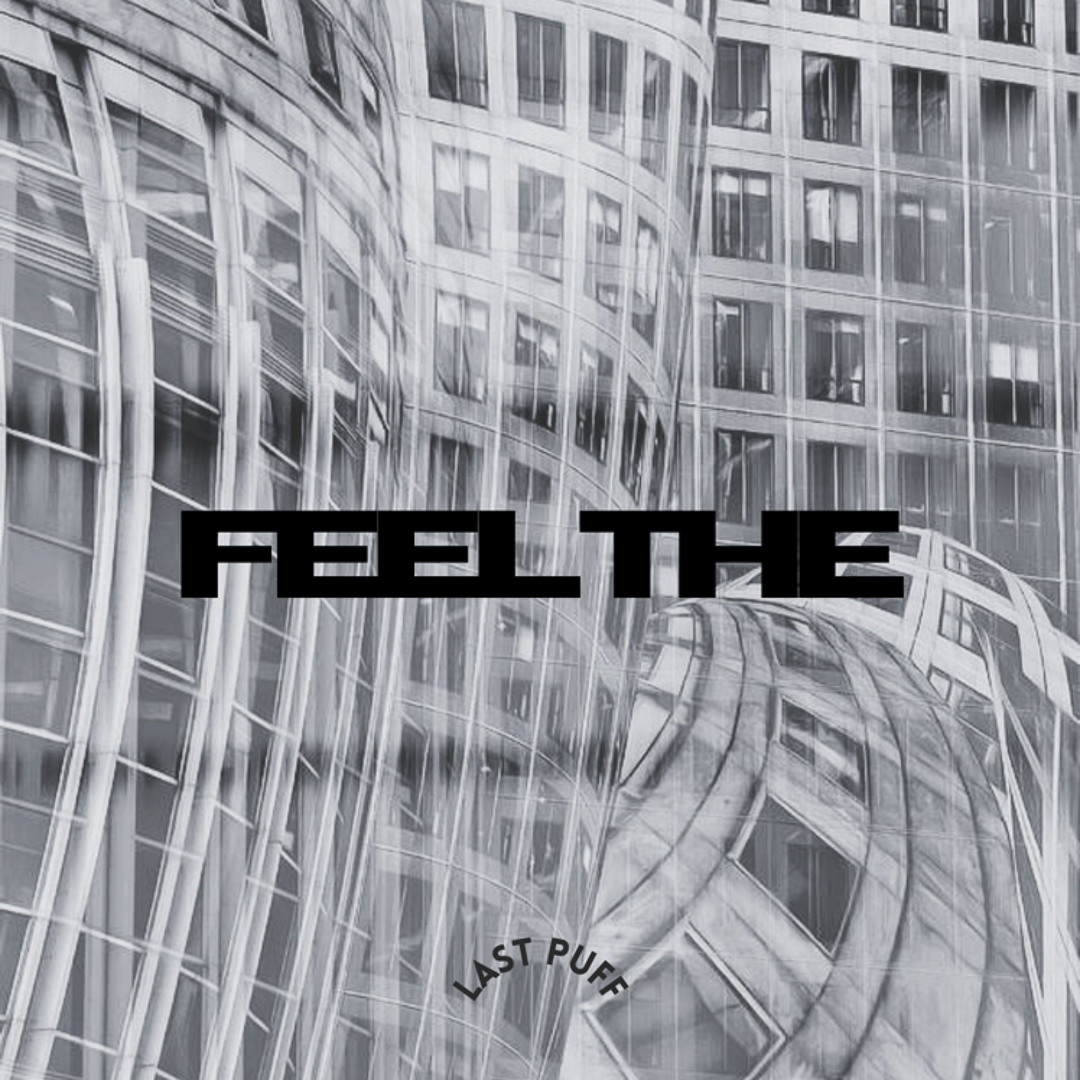 Stream FEEL THE by LAST PUFF | Listen online for free on SoundCloud