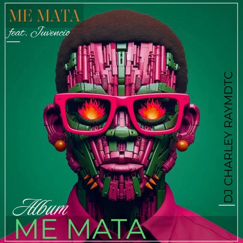 DJ Charley Raymdtc - Me Mata (Album Me Mata)