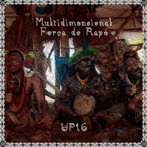 Força Do Rapé (UP#16)