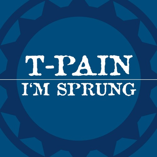 Stream I'm Sprung by T-Pain  Listen online for free on SoundCloud