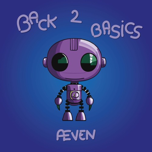 ÆVEN - BACK 2 BASICS [FREE DL]
