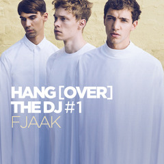 Hang(over) the DJ #1 : FJAAK