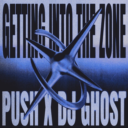  Push & DJ Ghost - Getting into The Zone (2025) 