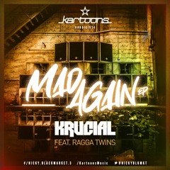 Krucial Feat. The Ragga Twins - Mad Again