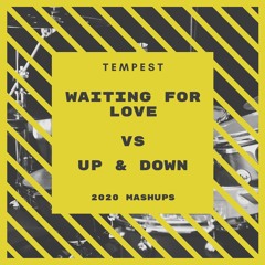 [MASHUP] Waiting For Love VS Up & Down