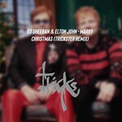 Ed Sheeran & Elton John - Marry Christmas (Trickster Remix)