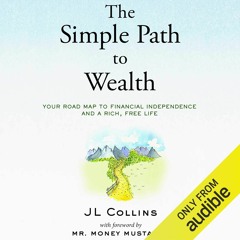 READ [PDF] The Simple Path to Wealth: Your Road Map to Financial Independence and a Rich,