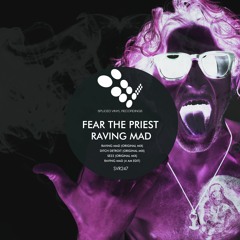 SVR247 - Fear The Priest - Raving Mad (1am Edit)preview